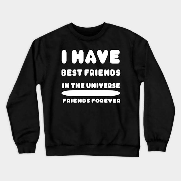 friendship I friends forever Crewneck Sweatshirt by mo_allashram